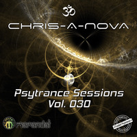 Chris-A-Nova's Psytrance Sessions Vol. 030 by Chris A Nova