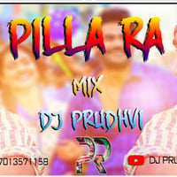 Pilla Ra Mix By Dj Prudhvi by DJ PRUDHVI