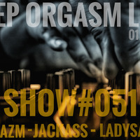 DEEP ORGASM LIVE SHOW#051 DJ LADYSAKHE by DEEP ORGASM LIVE