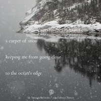 A Carpet Of Snow Keeping Me From Going Close To The Ocean's Edge (Naviarhaiku 247) by OneAmbient4