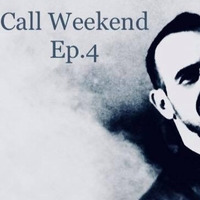 Call Weekend Ep.4 by DJ SinRo