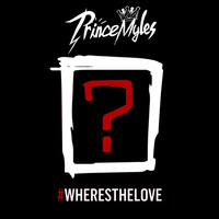 Where Is The Love (Prod. Bfubeatz) by Prince Myles