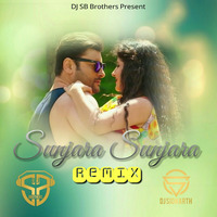 Sunjara Sunjara (Remix) DJ SB Brothers &amp; DJ Sidharth by DJ SB BroZ Official