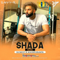 Shada-(Remix)-DJ Savvy R X  DJ Dip Kolkata  by DJ D2x