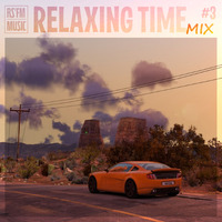 Relaxing Time Mix Vol.3 by RS'FM Music
