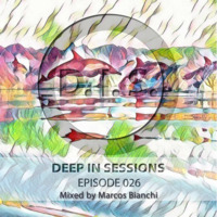 Episodio 026 - Deepinsessions#Marcos Bianchi by Deep In Sessions