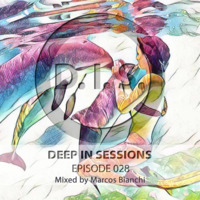Episodio 028 - Deepinsessions#Marcos Bianchi by Deep In Sessions