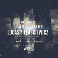 Lucas Zielaskiewicz - TrancEsition 062 (27 September 2018) On Insomniafm by Lucas Zielaskiewicz