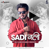 Sadi Gali (Remix) - DJ Abhishek by DJ Abhishek Phadtare