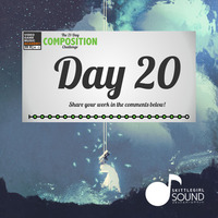 Day 20 - A song without lyrics  (The 21 days of VGM Composing Challenge) by Skittlegirl Sound