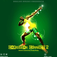 Caribbean Connect 2 by DeejayRozay