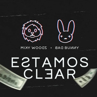Miky Woods Ft Bad Bunny - Estamos Clear [FLIP] by Rainer
