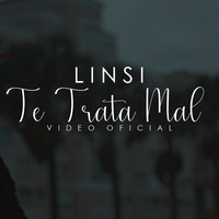 Linsi - Te Trata Mal by Dálome