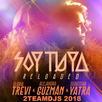 Gloria Trevi & Alejandra Guzmán Feat Sebastián Yatra - Soy Tuya (2Teamdjs 2018) by 2Teamdjs