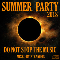 Summer Party 2018 by 2Teamdjs by 2Teamdjs