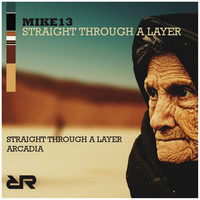 RR135 : Mike13 - Straight Through A Layer (Original Mix) by REVOLUCIONRECORDS