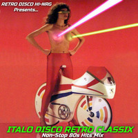 ITALO DISCO RETRO CLASSIX VOL.1 (Non-Stop 80s Hits Mix) Various Artists by RETRO DISCO Hi-NRG