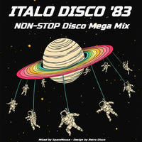 Italo Disco '83 Non-Stop Disco Mega Mix  (Mixed by SpaceMouse) 2017 by RETRO DISCO Hi-NRG
