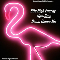 80s High Energy Disco Dance Mix - non-stop club party mix by RETRO DISCO Hi-NRG