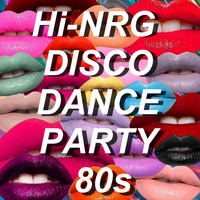 Hi-NRG Disco Dance Party 80s - Non-Stop DJ Mix by RETRO DISCO Hi-NRG