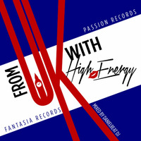 High Energy - From UK With Hi-Nrg 80s - Passion Records &amp; Fantasia Records (Mixed by Danielbeat DJ) by RETRO DISCO Hi-NRG