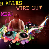 DER ALLES WIRD GUT MIX.Part 2017-2018.DJ Shorty 44.Top Neu. by Bernd Puhle DJ Shorty 44  radio67.de und laut.fm/radio67