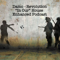 Revolution - In Our House Podcast by Dj Damo