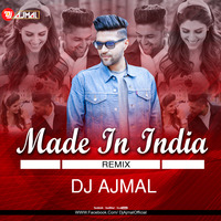 MADE IN INDIA - REMIX - DJ AJAML by Dj Ajmal