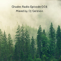 Ghades Radio 008 (DJ Gerzson Guestmix) by Ghades Records