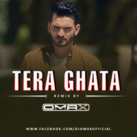 Tera ghata Remix - DJ Omax by DJ OMAX OFFICIAL