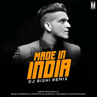 Made In India (Remix) - DJ Rishi by MP3Virus Official
