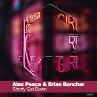 Tru042 - Alex Peace &amp; Brian Boncher - Shorty Get Down by Tru Musica