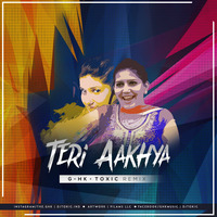 Teri Aakhya (Remix) - G - H K X DJ Toxic by TOXIC INDIA