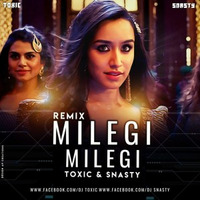 MILEGI MILLEGI- STREE (REMIX) TOXIC &amp; SNASTY by TOXIC INDIA