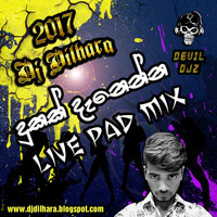 2017 - Dukak Danenna Live Pad Mix - Dj Dilhara - DEVIL DJZ by DJ Dilhara
