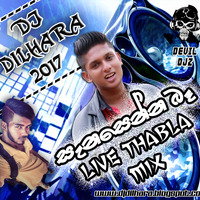 2017 - Sanasenna Ba Live Thabla Mix - Dj Dilhara - DEVIL DJZ.mp3 by DJ Dilhara