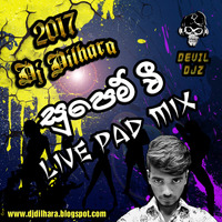 2017 - Supem Wee Live Pad Mix - Dj Dilhara - DEVIL DJZ.mp3 by DJ Dilhara