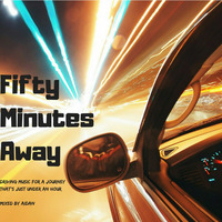 Fifty Minutes Away by Aidan Beanland