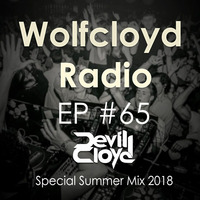 Wolfcloyd Radio #65 (Special Summer Mix 2018) by Devilcloyd