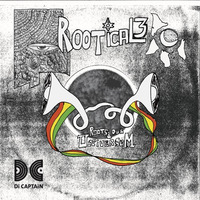 Rootical 3 - Roots & Dub Universum by Di CAPTAiN