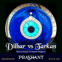 Dilbar vs Tarkan | Bollywood-Turkish Mashup | DJ Prashant by DJ Prashant