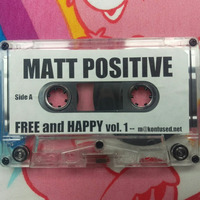 Matt Positive - Free and Happy v.1 - a DIY Happy Hardcore Tape (Side A) by Matt Positive