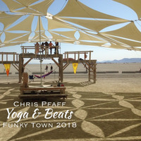 Yoga and Beats FunkyTown 2018 by DJChrisPfaff