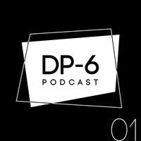 Alexey Filin - DP-6 Podcast part 01 by DP-6