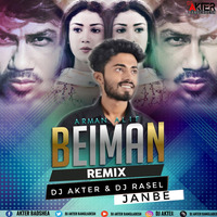 Beiman By Arman Alif (Remix) DJ AkTer & DJ RASEL JANBE by DJ Akter Bangladesh 