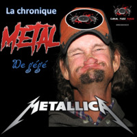La chronique metal de gégé - metallica by Canal Fuzz , Métal & Rock, la Webradio