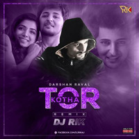Tor Kotha Remix (Darshan Raval) Ft. Dj Rik by DJ Rik™