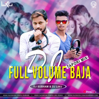 DJ Full Volume Baja(Tapori Mix)Ft.Dj Subham Nd Dj Liku Remix by Dj Liku Official