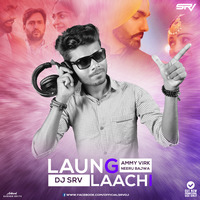 LAUNG LAACHI (REMIX) - DJ SRV by SRV
