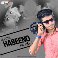 Duniya Haseeno Ka Mela - Remix - DJ SRV by SRV